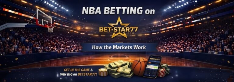 How to Understand NBA Betting on BETSTAR77