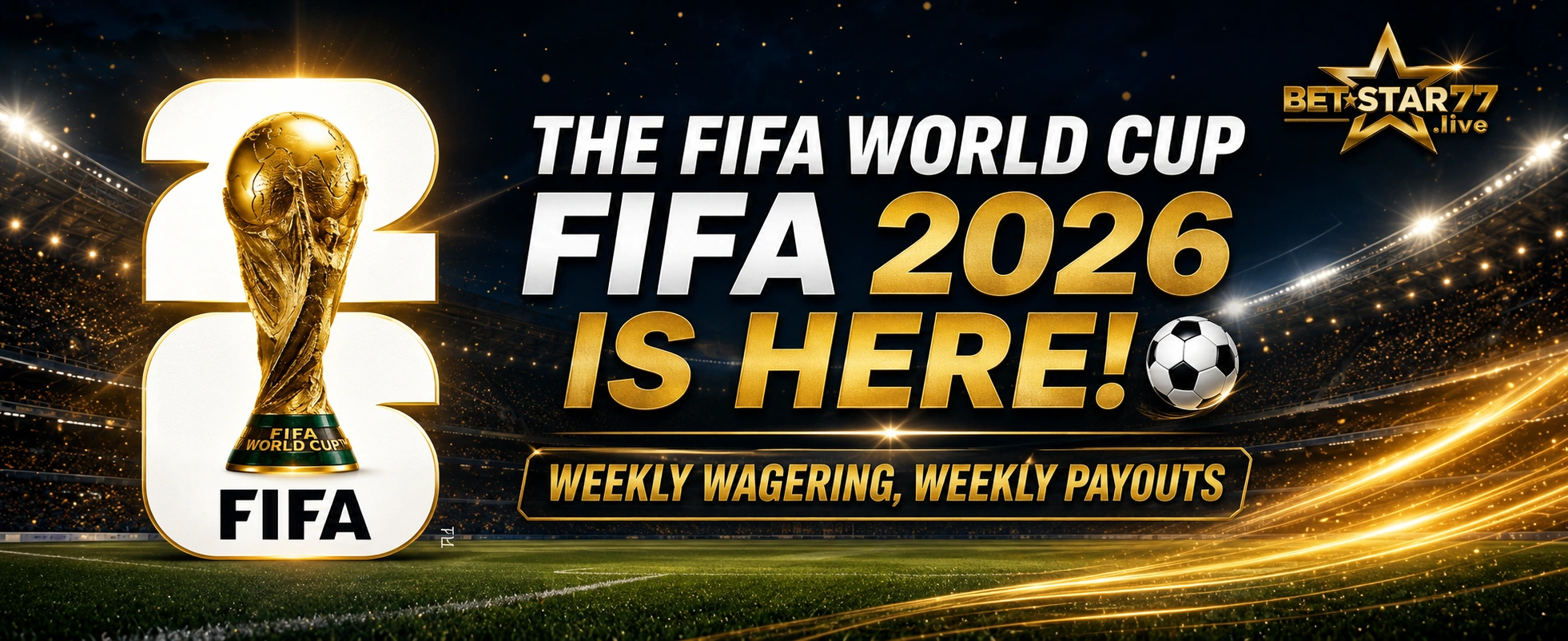BETSTAR77 WC2026 Weekly Bonus