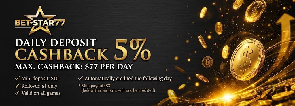 BETSTAR77 Daily Deposit Cashback
