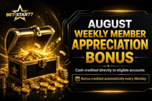 BETSTAR77 August Weekly Bonus rates